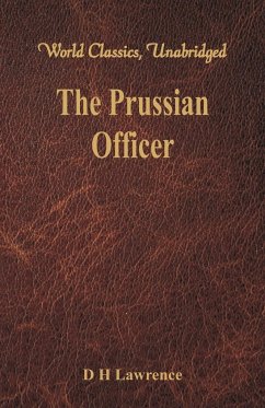 The Prussian Officer (World Classics, Unabridged) - Lawrence, D H