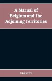 A manual of Belgium and the adjoining territories