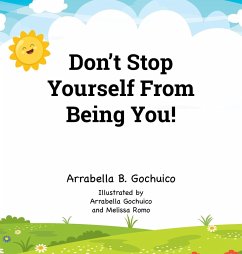 Don't Stop Yourself From Being You! - Gochuico, Arrabella B.