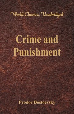 Crime and Punishment (World Classics, Unabridged) - Dostoevsky, Fyodor