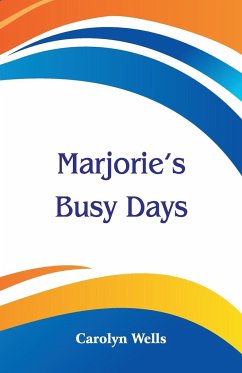 Marjorie's Busy Days - Wells, Carolyn