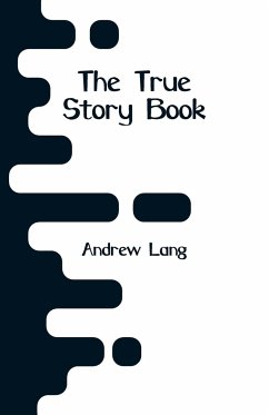 The True Story Book - Lang, Andrew