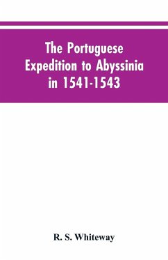 The Portuguese Expedition To Abyssinia In 1541-1543, A Narrated By Castanhoso, 