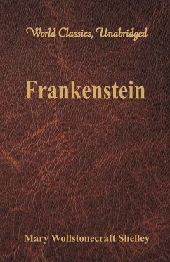 Frankenstein (World Classics, Unabridged) - Shelley, Mary Wollstonecraft