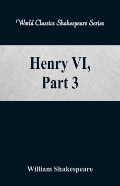 Henry VI, Part 3 (World Classics Shakespeare Series) - Shakespeare, William