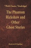 The Phantom Rickshaw and Other Ghost Stories (World Classics, Unabridged)