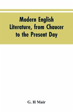 Modern English literature, from Chaucer to the present day - Mair, G. H