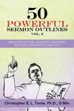 50 POWERFUL SERMON OUTLINES, VOL. 2 - Toote, Ph. D. D. Min.