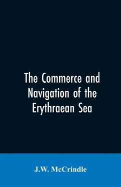 The commerce and navigation of the Erythraean sea - McCrindle, J. W.