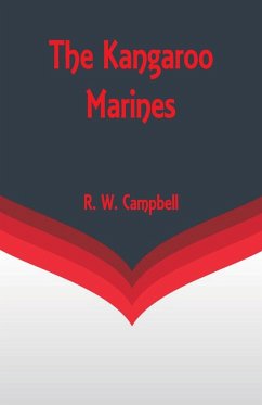 The Kangaroo Marines - Campbell, R. W.