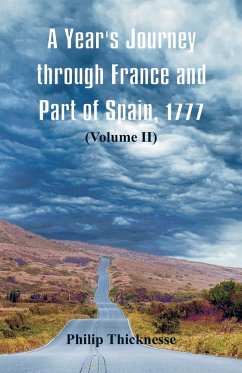 A Year's Journey through France and Part of Spain, 1777 - Thicknesse, Philip