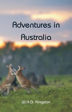 Adventures in Australia - Kingston, W. H. G.