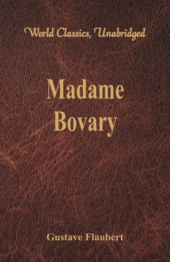 Madame Bovary (World Classics, Unabridged) - Flaubert, Gustave
