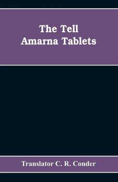 The Tell Amarna Tablets - C. R. Conder, Translator