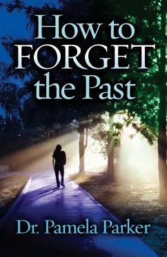 How to Forget the Past - Parker, Pamela