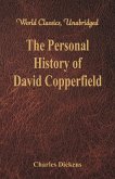 The Personal History and Experience of David Copperfield the Younger (World Classics, Unabridged)