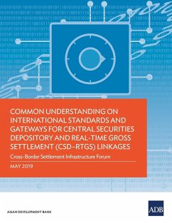 Common Understanding on International Standards and Gateways for Central Securities Depository and Real-Time Gross Settlement (CSD-RTGS) Linkages - Asian Development Bank