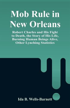 Mob Rule in New Orleans - Wells-Barnett, Ida B.