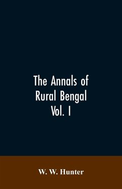 The Annals of Rural Bengal - Hunter, W. W.