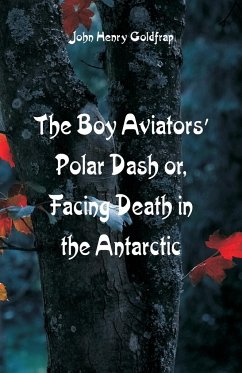 The Boy Aviators' Polar Dash - Goldfrap, John Henry
