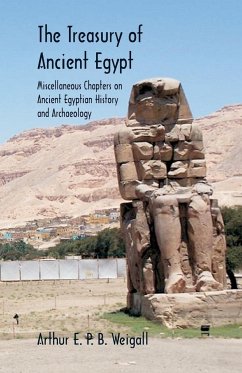 The Treasury of Ancient Egypt - Weigall, Arthur E. P. B.