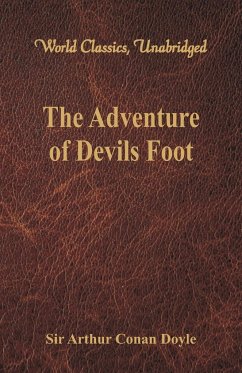 The Adventure of Devils Foot (World Classics, Unabridged) - Doyle, Arthur Conan