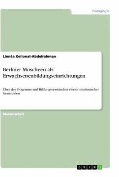 Berliner Moscheen als Erwachsenenbildungseinrichtungen - Keilonat-Abdelrahman, Linnéa