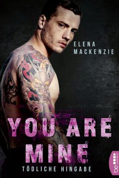 You are mine ¿ Tödliche Hingabe - MacKenzie, Elena