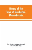 History of the Town of Dorchester, Massachusetts