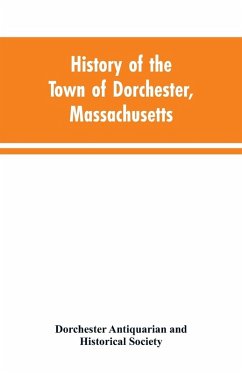 Cover History of the Town of Dorchester, Massachusetts