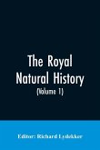 The Royal Natural History (Volume 1)