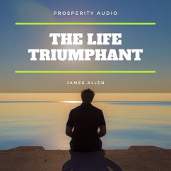 The Life Triumphant: Mastering the Heart and Mind (MP3-Download) - Allen, James
