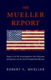 Mueller Report: The Unbiased Truth about Donald Trump, Russia, and Collusion (Annotated) (eBook, ePUB)