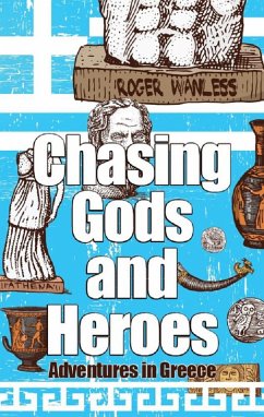 Chasing Gods And Heroes (eBook, ePUB) - Wanless, Roger