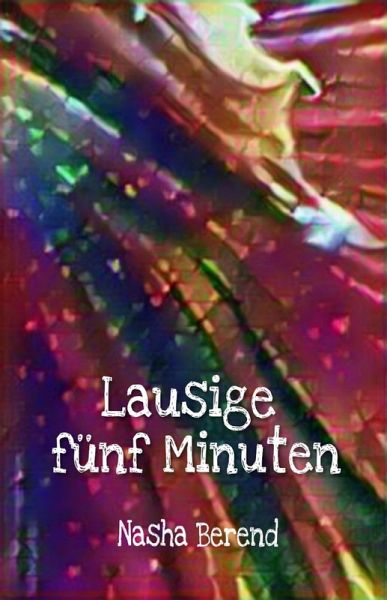 Lausige Fünf Minuten (eBook, ePUB) Lausige Fünf Minuten (eBook, ePUB)