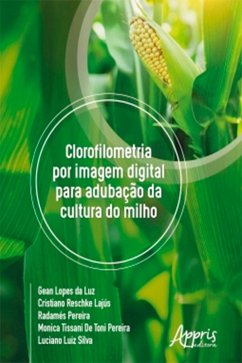 Clorofilometria Por Imagem Digital Para Adubação da Cultura do Milho (eBook, ePUB) - da Luz, Gean Lopes; Lajús, Cristiano Reschke; Pereira, Radamés; de Pereira, Monica Tissani Toni