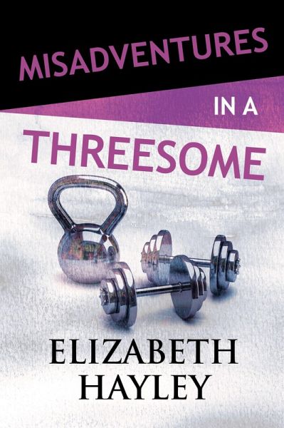 Misadventures in a Threesome (eBook, ePUB)