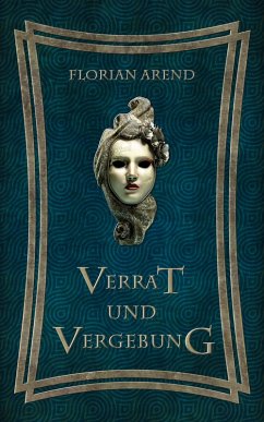 Verrat und Vergebung (eBook, ePUB) - Arend, Florian