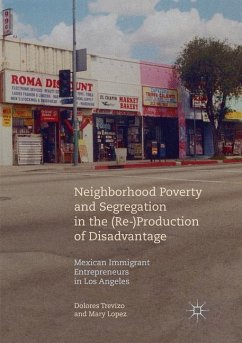 Neighborhood Poverty and Segregation in the (Re-)Production of Disadvantage - Trevizo, Dolores;Lopez, Mary