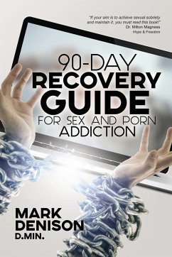 90-Day Recovery Guide for Sex and Porn Addiction - Denison, Mark