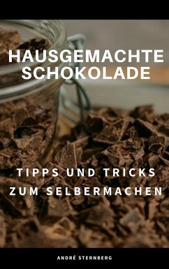 Hausgemachte Schokolade (eBook, ePUB) - Sternberg, Andre