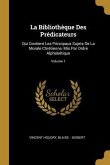 La Bibliothèque Des Prédicateurs: Qui Contient Les Principaux Sujets De La Morale Chrétienne, Mis Par Ordre Alphabétique; Volume 1