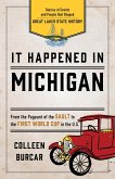 It Happened in Michigan (eBook, ePUB) It Happened in Michigan (eBook, ePUB)