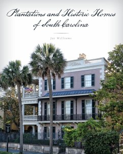 Plantations and Historic Homes of South Carolina (eBook, ePUB) - Williams, Jai