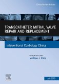 Transcatheter mitral valve repair and replacement, An Issue of Interventional Cardiology Clinics (eBook, ePUB)