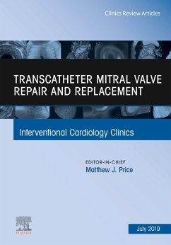 Transcatheter mitral valve repair and replacement, An Issue of Interventional Cardiology Clinics (eBook, ePUB) - Price, Matthew