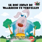 Ik hou ervan de waarheid te vertellen (eBook, ePUB)