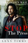 Stop the Press (The Golden Mail, #4) (eBook, ePUB)