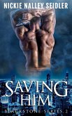 Saving Him (Blackstone, #2) (eBook, ePUB)