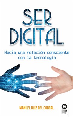 Ser digital (eBook, ePUB) - Ruiz del Corral, Manuel